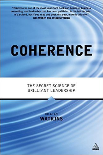 Coherence: The Secret Science of Brilliant Leadership