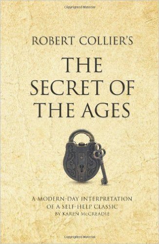 Robert Collier’s The Secret of the Ages: A Modern Day Interpretation of a Self-Help Classic
