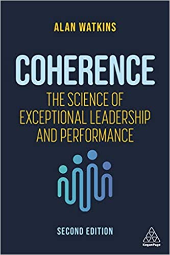Coherence: The Science of Exceptional Leadership and Performance